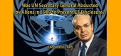 Byl generální tajemník OSN v roce 1989 unesen mimozemšťany, aby se zabránilo odhalení mimozemské existence?