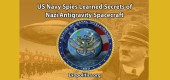 Špioni amerického námořnictva se dozvěděli tajemství o nacistické vesmírné antigravitační lodi