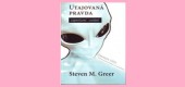 Recenze knihy Stevena M. Greera „Utajovaná pravda“