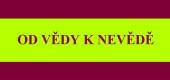 Od vědy k nevědě