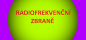 OTEVŘENÝ DOPIS PREZIDENTOVI ČESKÉ REPUBLIKY, ČESKÉ VLÁDĚ, PARLAMENTU A SENÁTU – radiofrekvenční zbraně